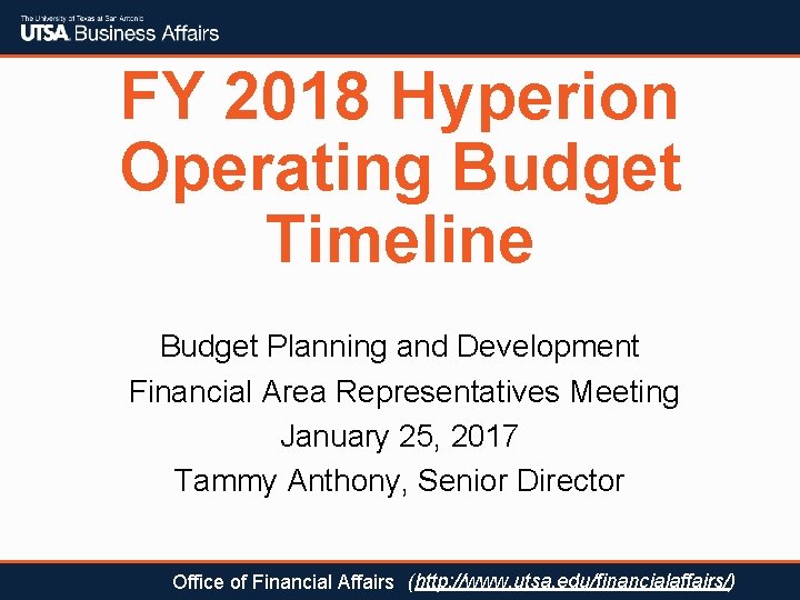 FY 2018 Hyperion Operating Budget Timeline Budget Planning and Development Financial Area Representatives Meeting