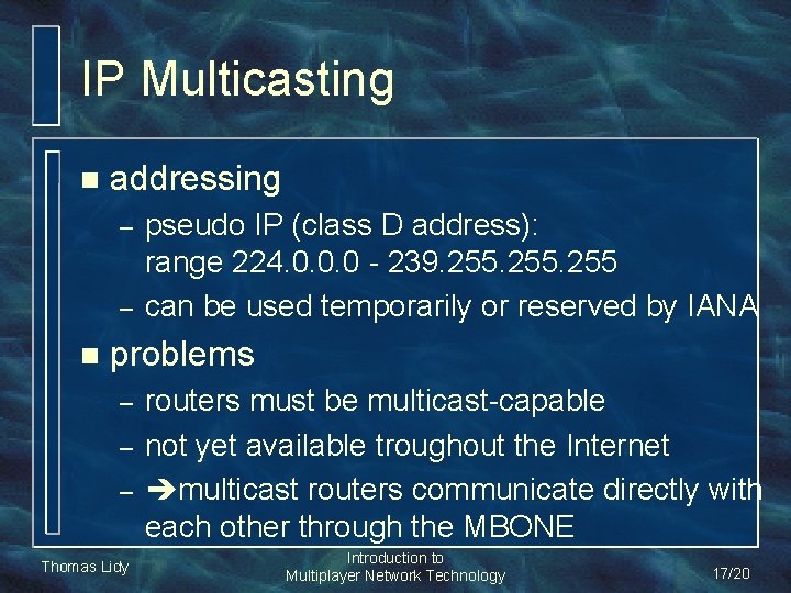 IP Multicasting n addressing – – n pseudo IP (class D address): range 224. IP Multicasting n addressing – – n pseudo IP (class D address): range 224.