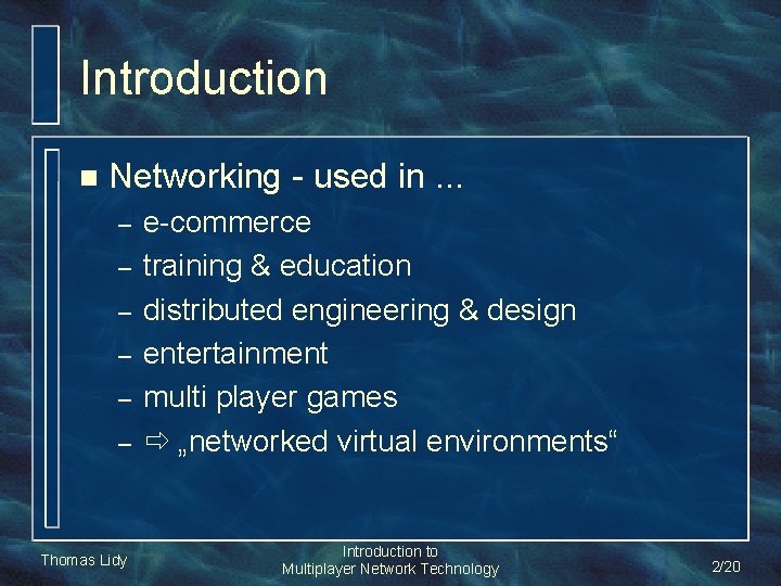 Introduction n Networking - used in. . . – – – Thomas Lidy e-commerce Introduction n Networking - used in. . . – – – Thomas Lidy e-commerce