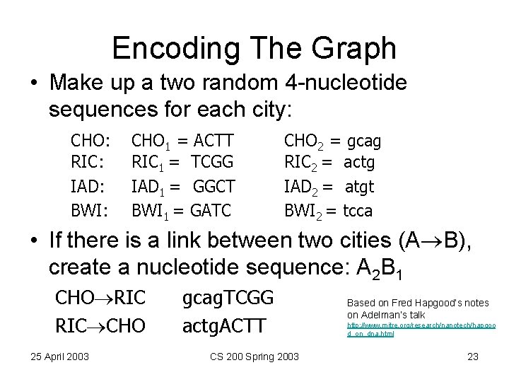 Encoding The Graph • Make up a two random 4 -nucleotide sequences for each