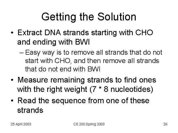 Getting the Solution • Extract DNA strands starting with CHO and ending with BWI