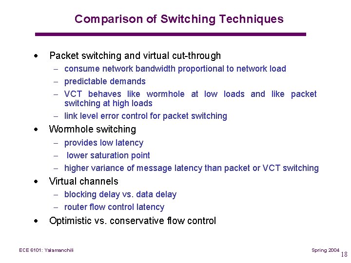 Comparison of Switching Techniques · Packet switching and virtual cut through – consume network
