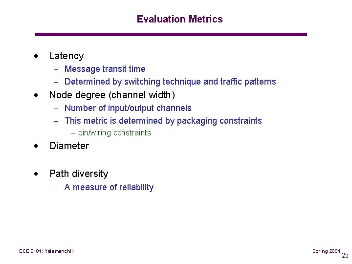 Evaluation Metrics · Latency – Message transit time – Determined by switching technique and