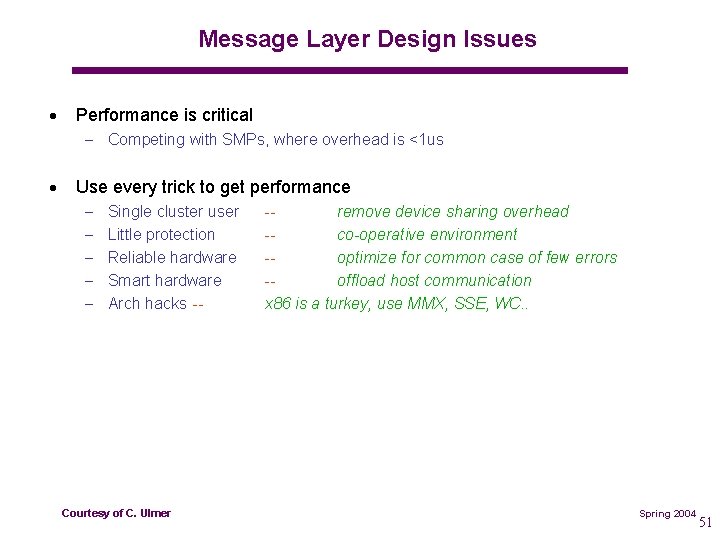 Message Layer Design Issues · Performance is critical – Competing with SMPs, where overhead