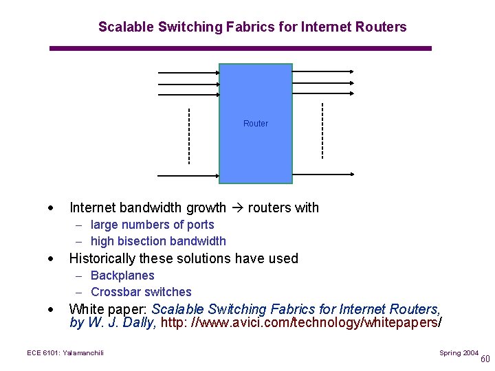 Scalable Switching Fabrics for Internet Routers Router · Internet bandwidth growth routers with –