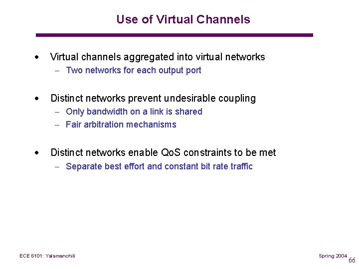Use of Virtual Channels · Virtual channels aggregated into virtual networks – Two networks