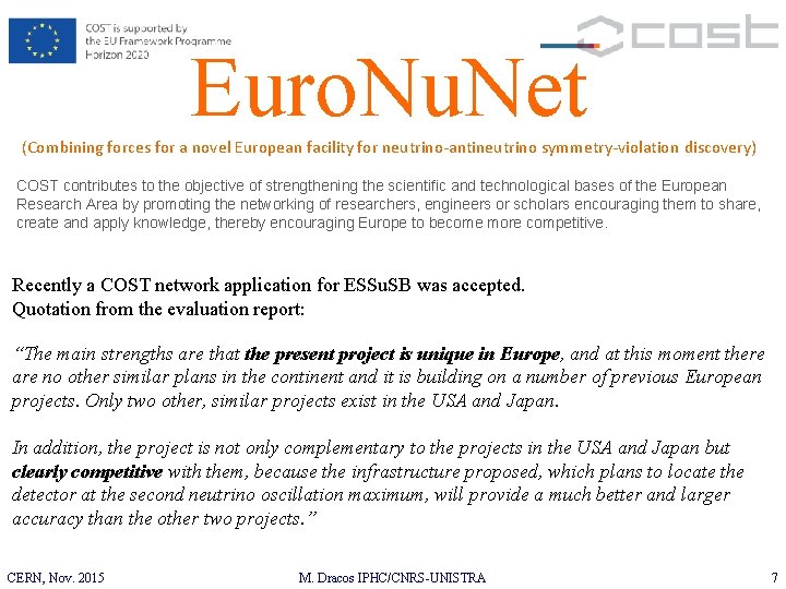 Euro. Nu. Net (Combining forces for a novel European facility for neutrino-antineutrino symmetry-violation discovery)