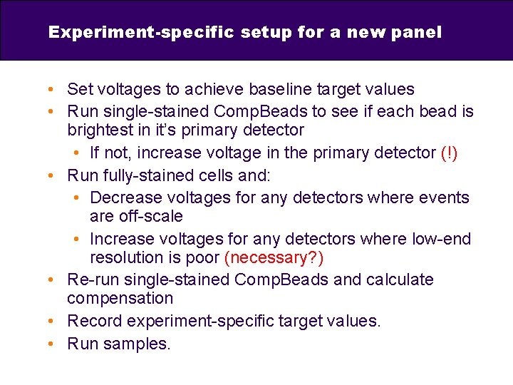 Experiment-specific setup for a new panel • Set voltages to achieve baseline target values