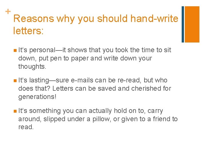 + Reasons why you should hand-write letters: n It’s personal—it shows that you took