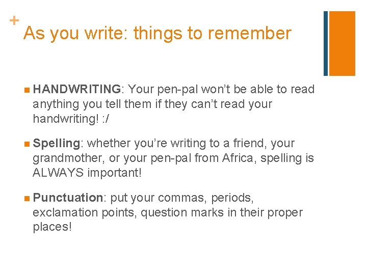 + As you write: things to remember n HANDWRITING: Your pen-pal won’t be able