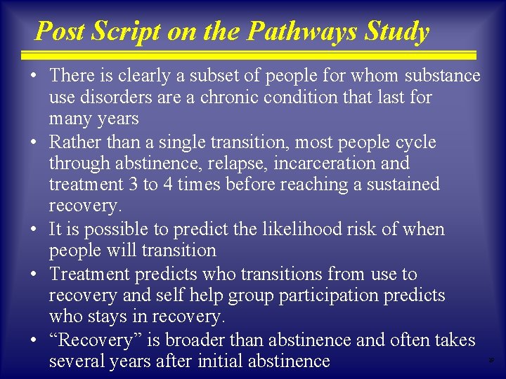 Post Script on the Pathways Study • There is clearly a subset of people Post Script on the Pathways Study • There is clearly a subset of people