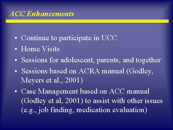ACC Enhancements • • Continue to participate in UCC Home Visits Sessions for adolescent, ACC Enhancements • • Continue to participate in UCC Home Visits Sessions for adolescent,