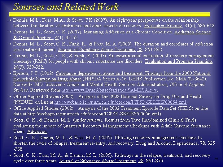 Sources and Related Work • Dennis, M. L. , Foss, M. A. , & Sources and Related Work • Dennis, M. L. , Foss, M. A. , &