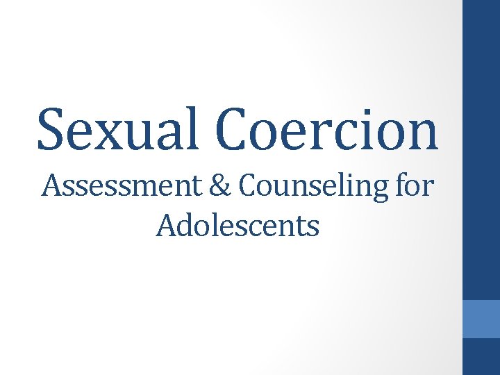 Sexual Coercion Assessment & Counseling for Adolescents 