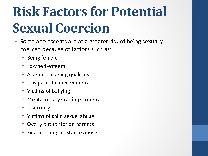 Risk Factors for Potential Sexual Coercion • Some adolescents are at a greater risk