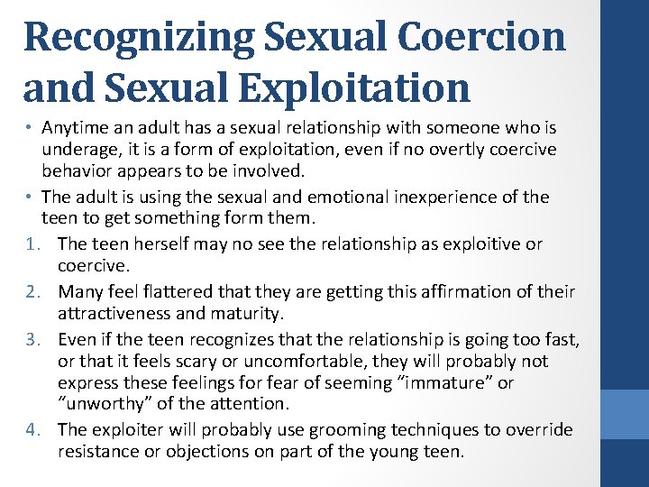 Recognizing Sexual Coercion and Sexual Exploitation • Anytime an adult has a sexual relationship