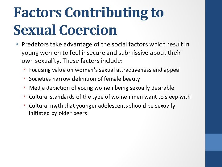 Factors Contributing to Sexual Coercion • Predators take advantage of the social factors which