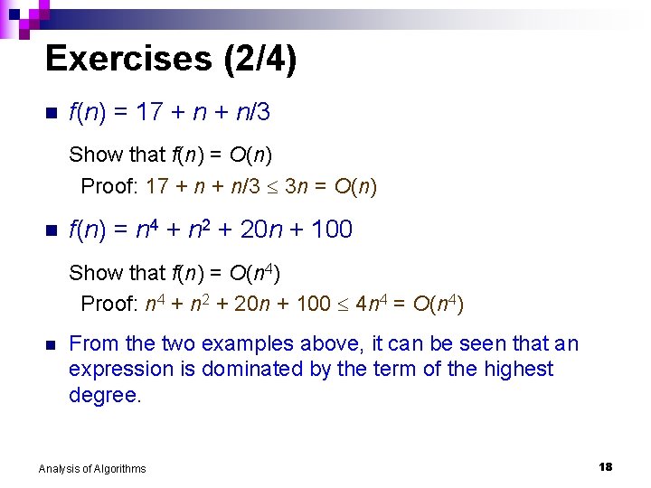 Exercises (2/4) n f(n) = 17 + n/3 Show that f(n) = O(n) Proof: