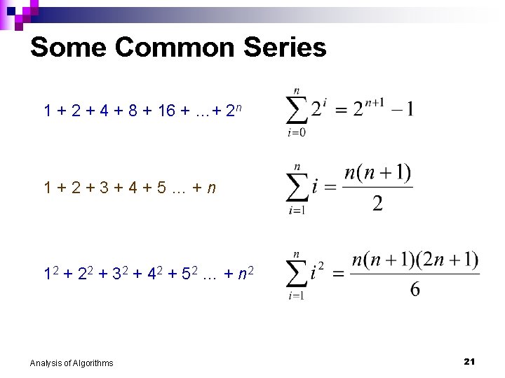 Some Common Series 1 + 2 + 4 + 8 + 16 + …+