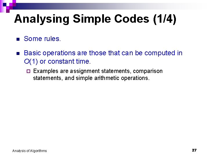 Analysing Simple Codes (1/4) n Some rules. n Basic operations are those that can