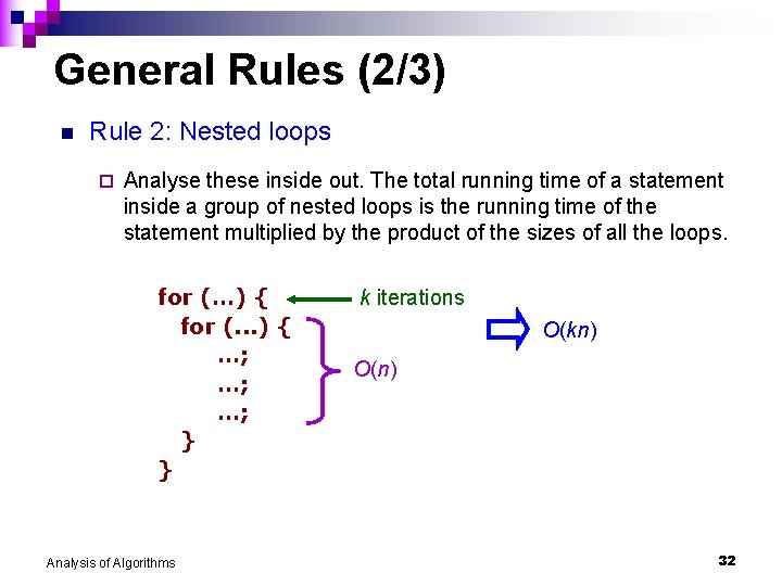 General Rules (2/3) n Rule 2: Nested loops ¨ Analyse these inside out. The