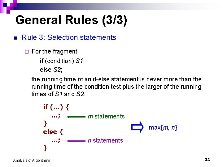 General Rules (3/3) n Rule 3: Selection statements ¨ For the fragment if (condition)