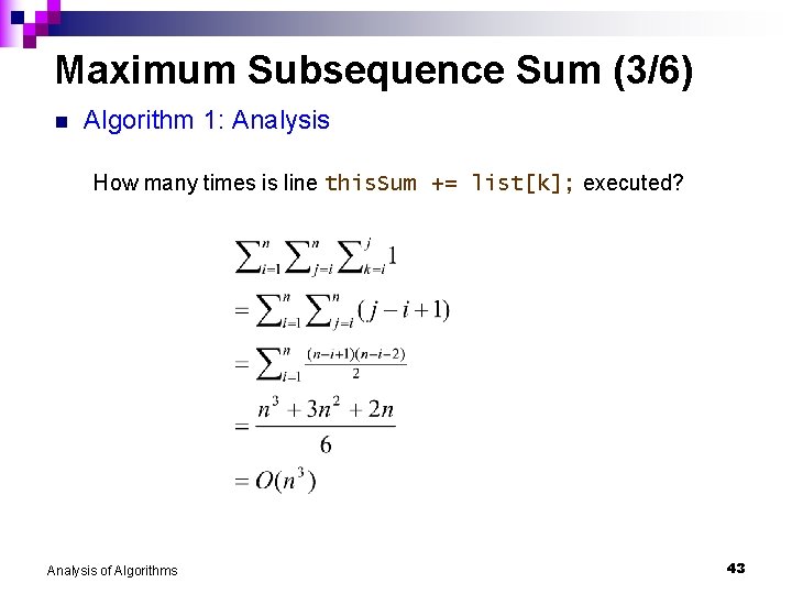 Maximum Subsequence Sum (3/6) n Algorithm 1: Analysis How many times is line this.