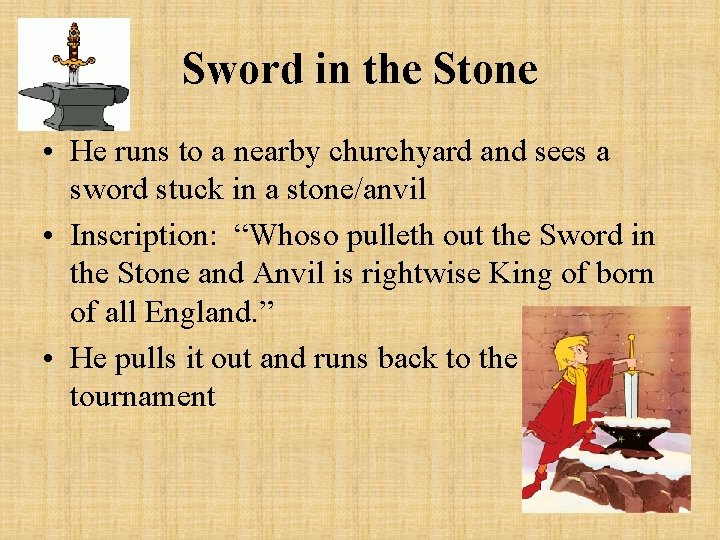 Sword in the Stone • He runs to a nearby churchyard and sees a