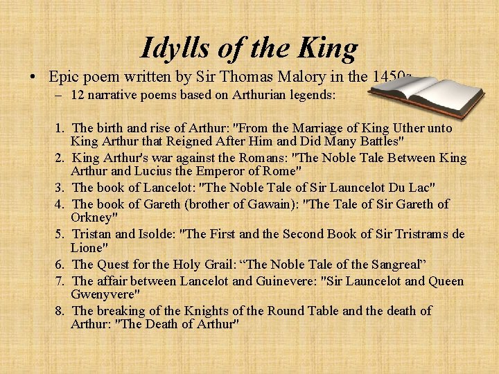 Idylls of the King • Epic poem written by Sir Thomas Malory in the