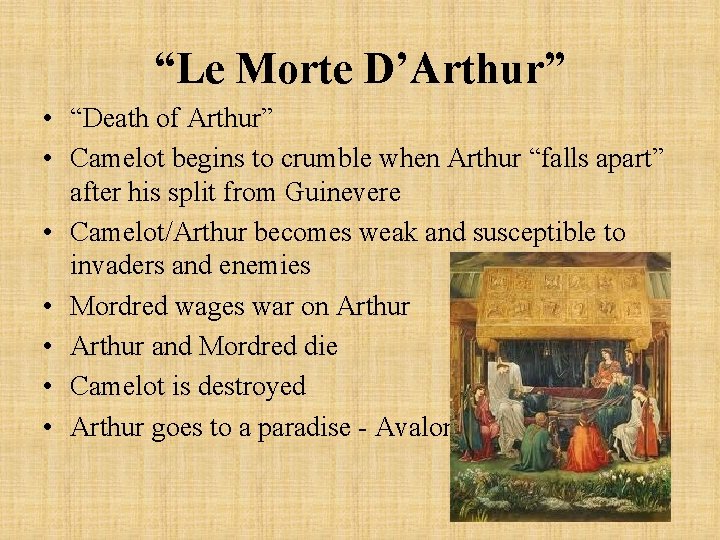 “Le Morte D’Arthur” • “Death of Arthur” • Camelot begins to crumble when Arthur