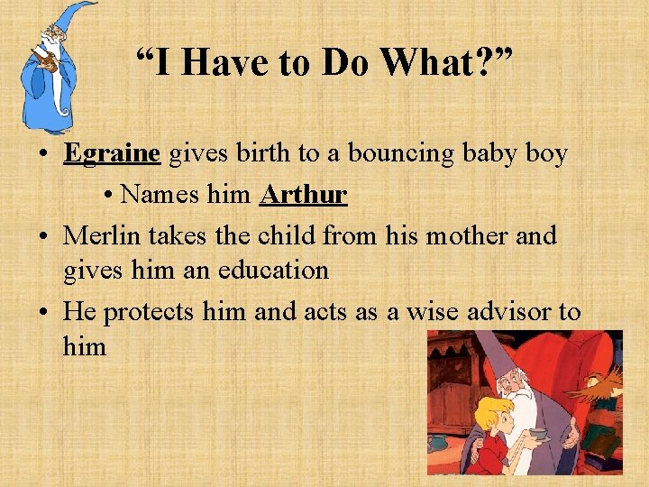 “I Have to Do What? ” • Egraine gives birth to a bouncing baby