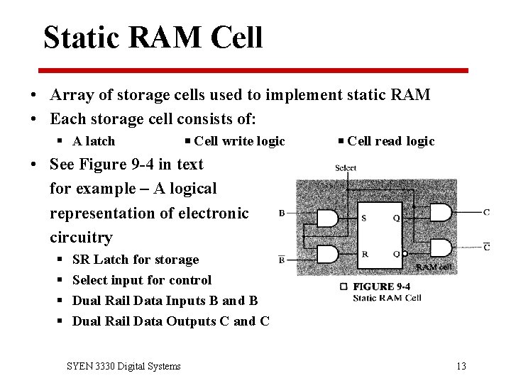 Static RAM Cell • Array of storage cells used to implement static RAM •