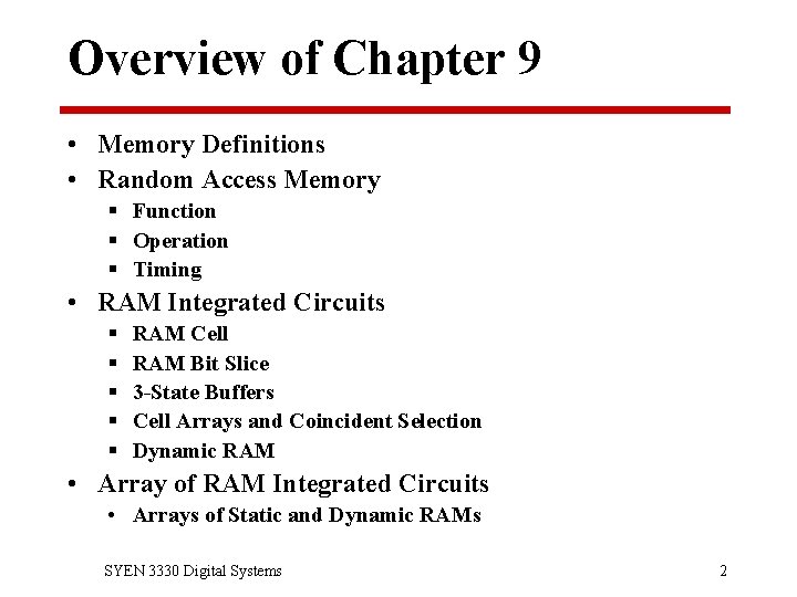 Overview of Chapter 9 • Memory Definitions • Random Access Memory § Function §