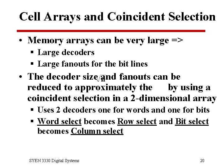 Cell Arrays and Coincident Selection • Memory arrays can be very large => §