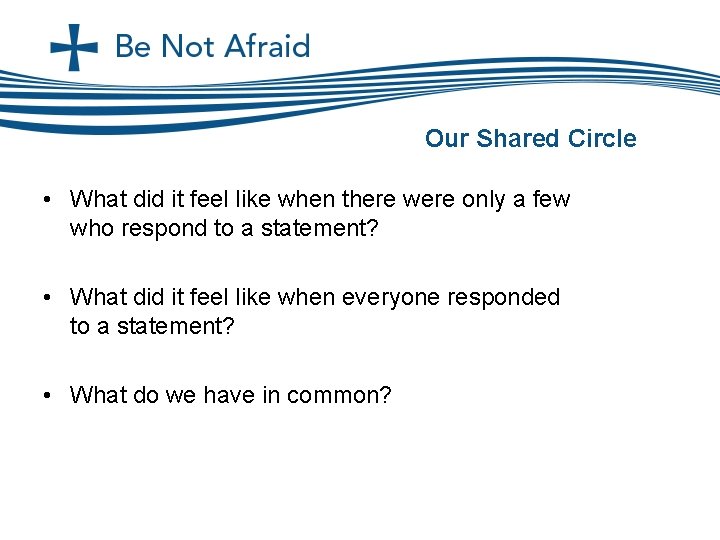 Our Shared Circle • What did it feel like when there were only a