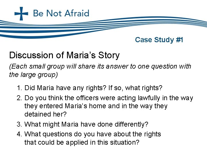 Case Study #1 Discussion of Maria’s Story (Each small group will share its answer