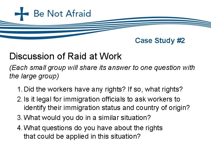 Case Study #2 Discussion of Raid at Work (Each small group will share its