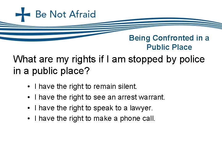 Being Confronted in a Public Place What are my rights if I am stopped