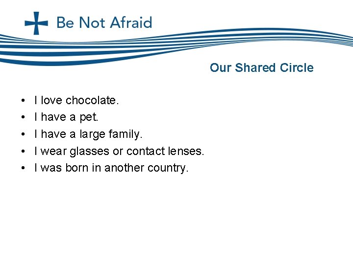 Our Shared Circle • • • I love chocolate. I have a pet. I