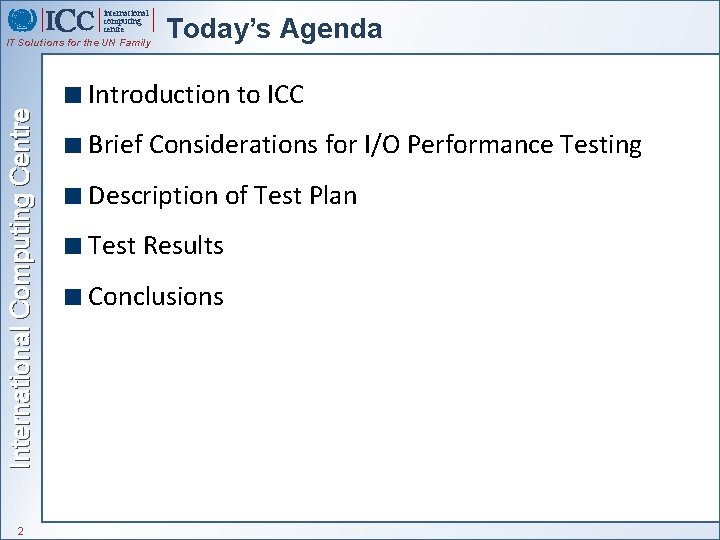 international computing centre International Computing Centre IT Solutions for the UN Family 2 Today’s
