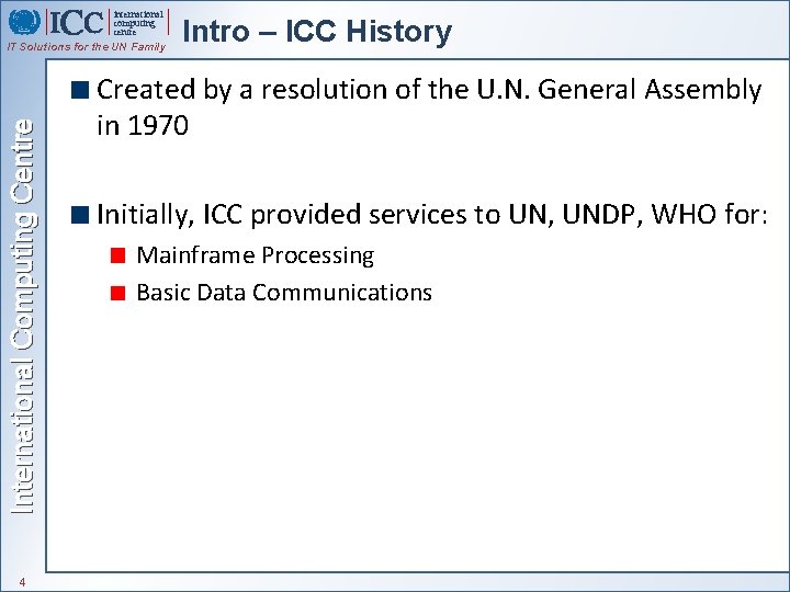 international computing centre International Computing Centre IT Solutions for the UN Family 4 Intro