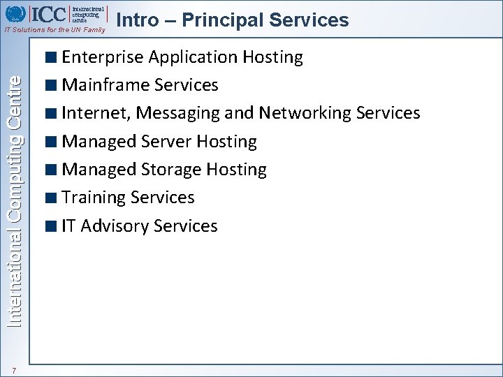 international computing centre International Computing Centre IT Solutions for the UN Family 7 Intro