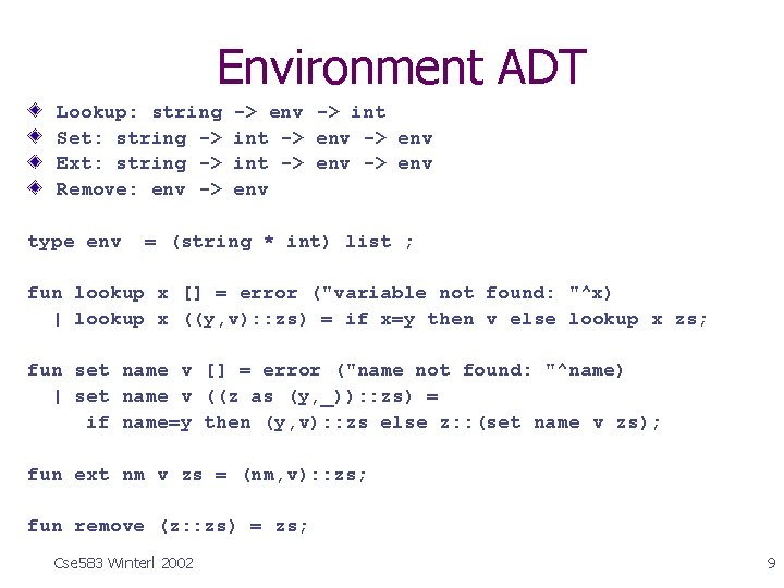 Environment ADT Lookup: string Set: string -> Ext: string -> Remove: env -> type