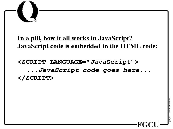 In a pill, how it all works in Java. Script? Java. Script code is