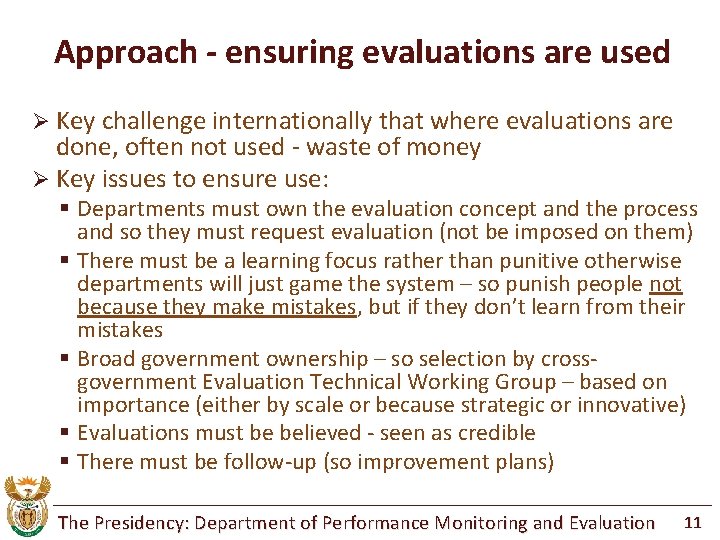 Approach - ensuring evaluations are used Ø Key challenge internationally that where evaluations are