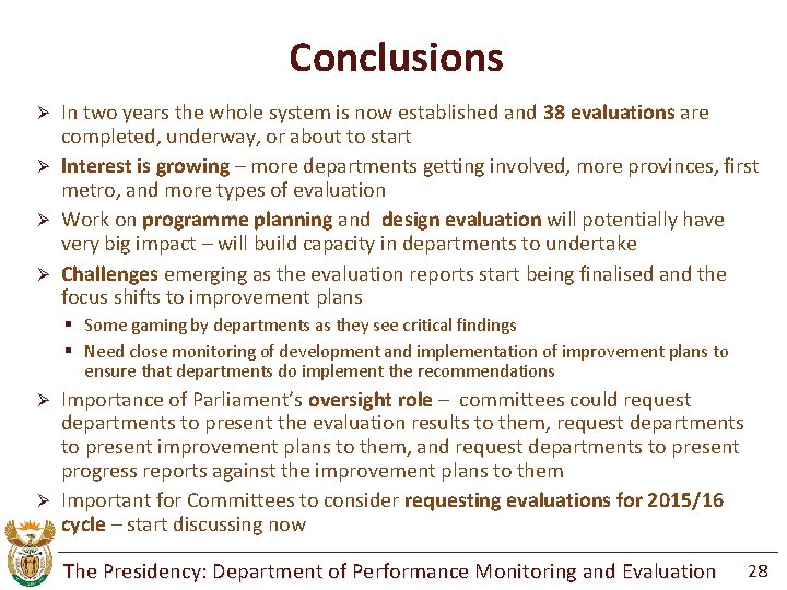 Conclusions In two years the whole system is now established and 38 evaluations are