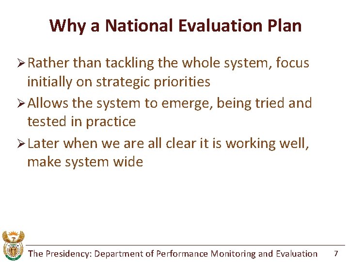 Why a National Evaluation Plan Ø Rather than tackling the whole system, focus initially