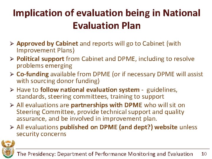 Implication of evaluation being in National Evaluation Plan Approved by Cabinet and reports will