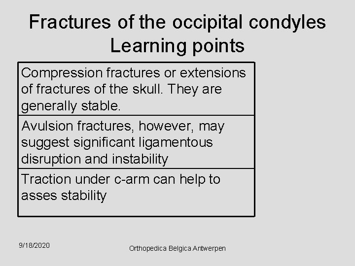 Fractures of the occipital condyles Learning points Compression fractures or extensions of fractures of