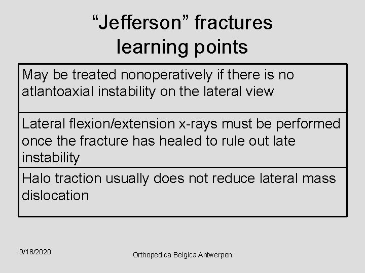 “Jefferson” fractures learning points May be treated nonoperatively if there is no atlantoaxial instability